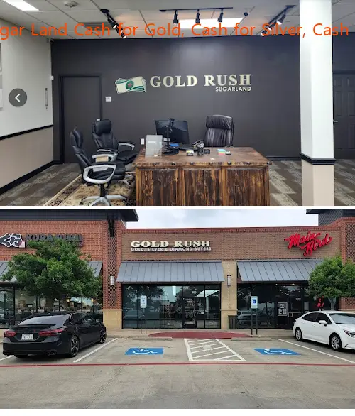 gold rush sugar land cash for gold cash for silver cash for diamonds tx