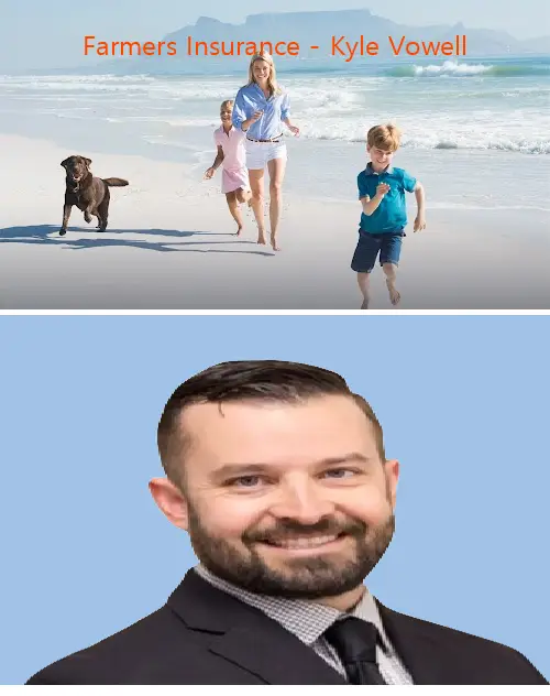 farmers insurance  kyle vowell ca