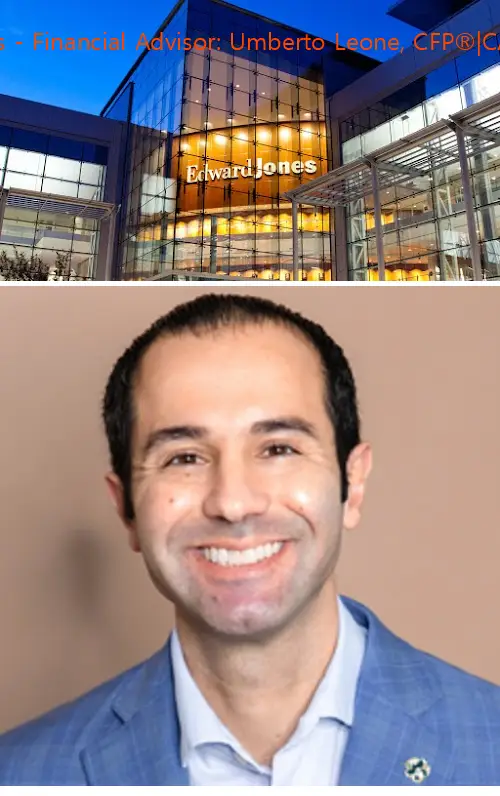 edward jones  financial advisor: umberto leone cfp®|cap®|aams® ca