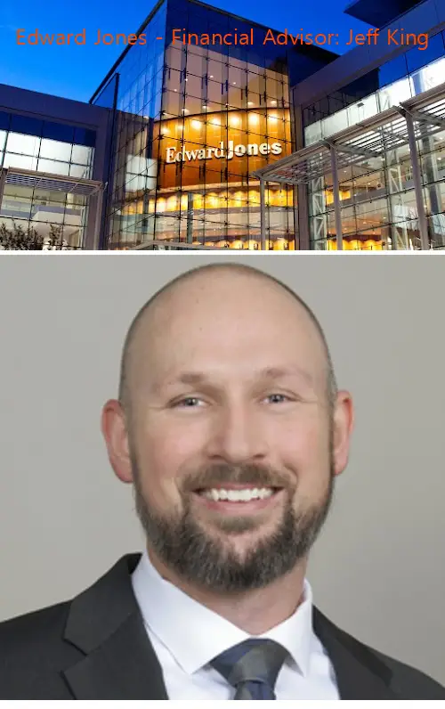 edward jones  financial advisor: jeff king ca