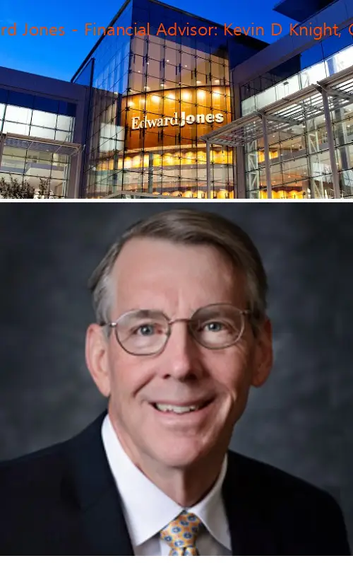 edward jones  financial advisor: kevin d knight cfp® tx