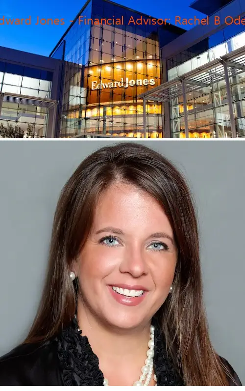 edward jones  financial advisor: rachel b odell tx