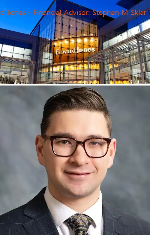 edward jones  financial advisor: stephen m sklar cfp® wa