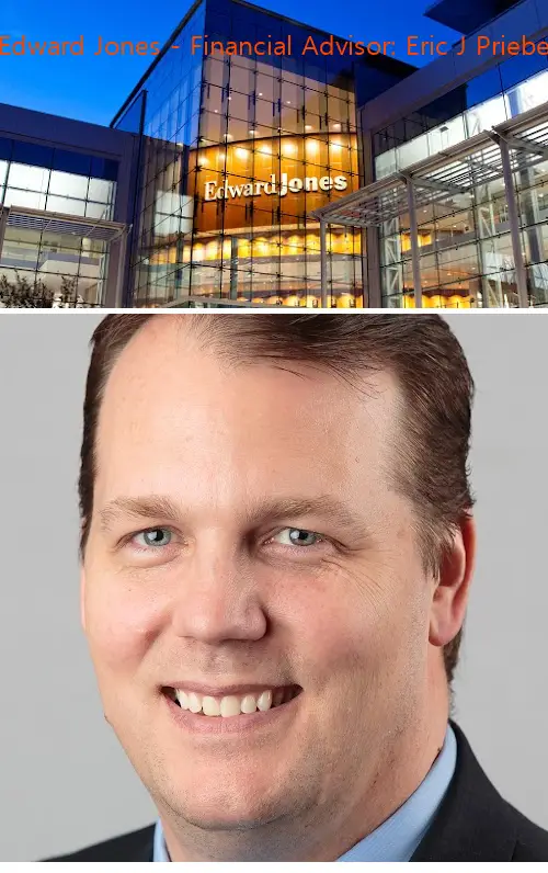 edward jones  financial advisor: eric j priebe wa