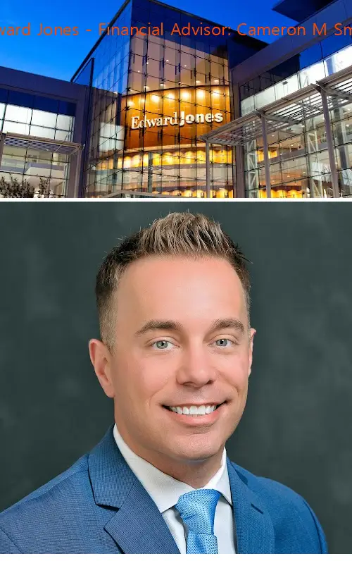 edward jones  financial advisor: cameron m smith wa