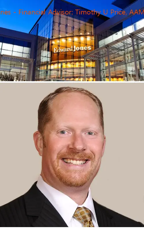edward jones  financial advisor: timothy u price aams®|cka® wa