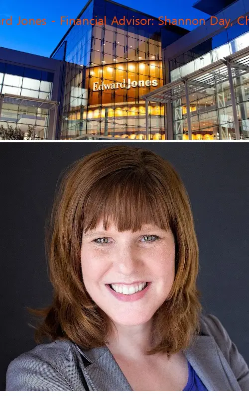 edward jones  financial advisor: shannon day chfc® wa