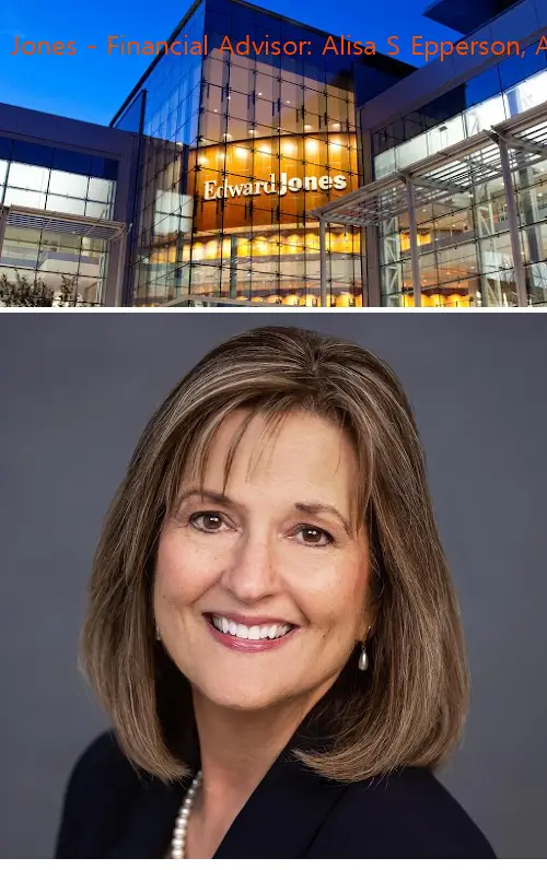 edward jones  financial advisor: alisa s epperson aams® fl