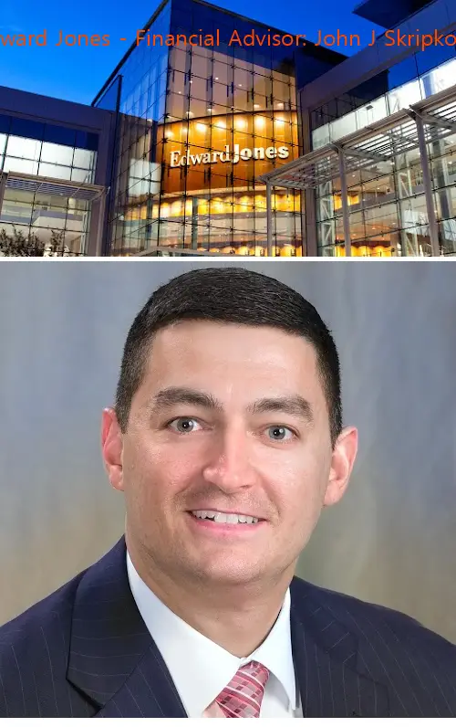 edward jones  financial advisor: john j skripko jr fl