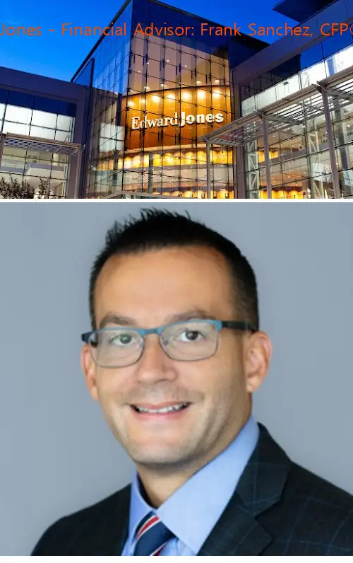 edward jones  financial advisor: frank sanchez cfp®|cka® fl