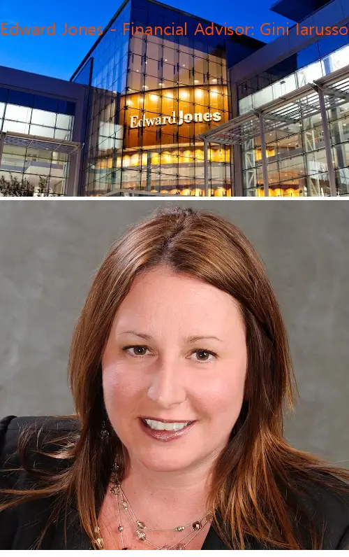 edward jones  financial advisor: gini iarusso ny