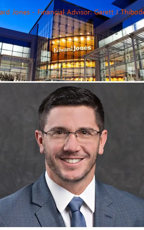 edward jones  financial advisor: garett j thibodeaux la