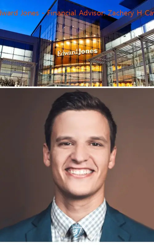 edward jones  financial advisor: zachery h cave ga