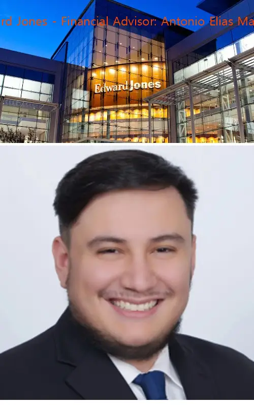 edward jones  financial advisor: antonio elias magana ga