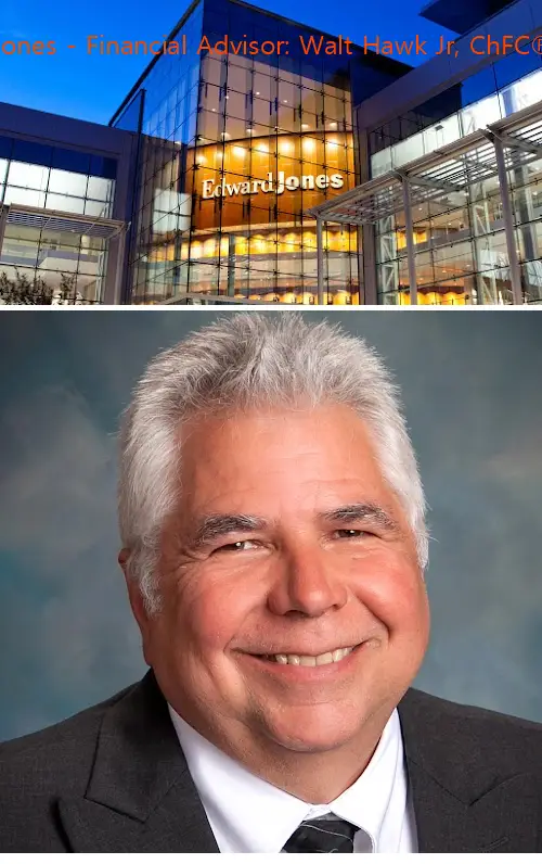 edward jones  financial advisor: walt hawk jr chfc®|cepa® ga