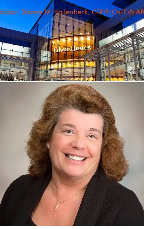 edward jones  financial advisor: donna m hollenbeck cfp®|chfc®|abfp®|clu®|aams®|crpc™ pa
