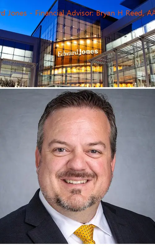 edward jones  financial advisor: bryan h reed aams® tx